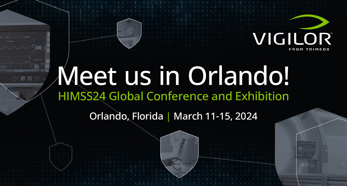 Meet Vigilor from TRIMEDX during HIMSS24 in Orlando, March 11-15.